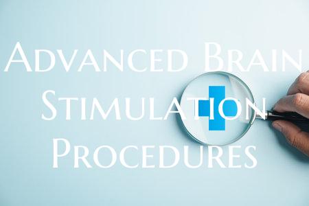 Advanced Brain Stimulation Procedures